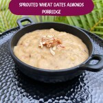 Sprouted Wheat Dates and Almonds